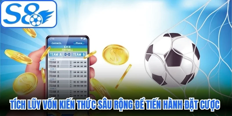 Tích lũy vốn kiến thức sâu rộng để tiến hành đặt cược hiệu quả Tích lũy vốn kiến thức sâu rộng để tiến hành đặt cược hiệu quả