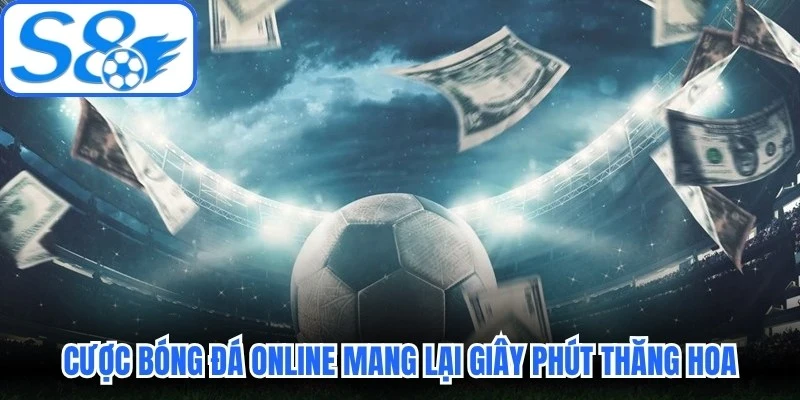 Cược bóng đá online mang lại những giây phút giải trí thăng hoa Cược bóng đá online mang lại những giây phút giải trí thăng hoa