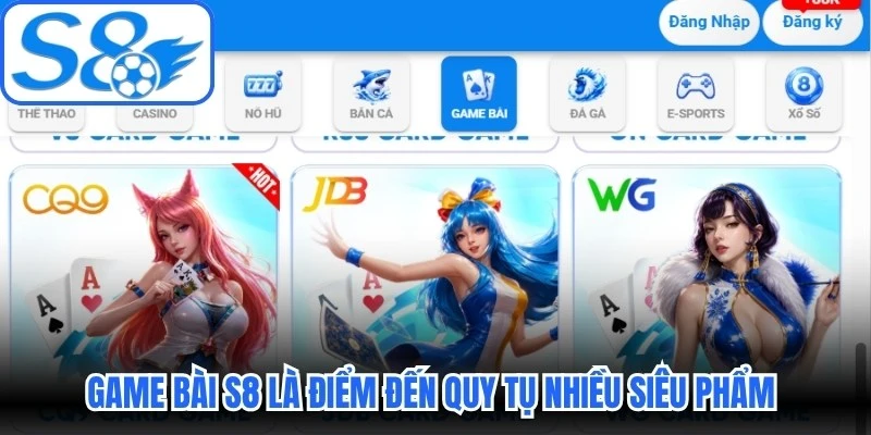 Game bài S8 là điểm đến quy tụ nhiều siêu phẩm danh tiếng Game bài S8 là điểm đến quy tụ nhiều siêu phẩm danh tiếng