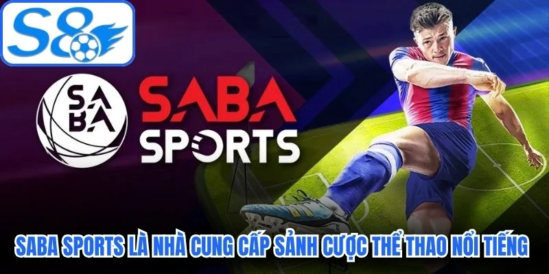 SABA Sports là nhà cung cấp sảnh cược thể thao nổi tiếng hàng đầu SABA Sports là nhà cung cấp sảnh cược thể thao nổi tiếng hàng đầu