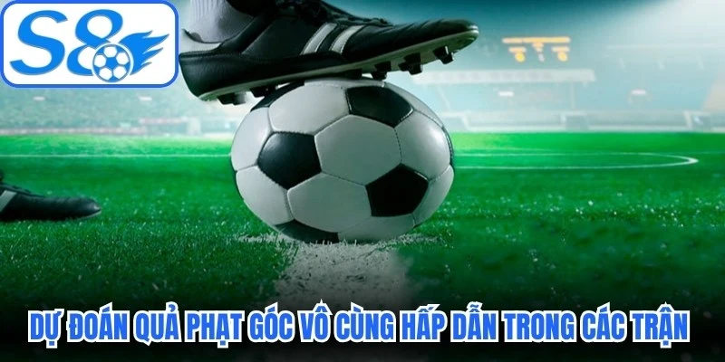 Việc dự đoán quả phạt góc vô cùng hấp dẫn trong các trận đấu Việc dự đoán quả phạt góc vô cùng hấp dẫn trong các trận đấu